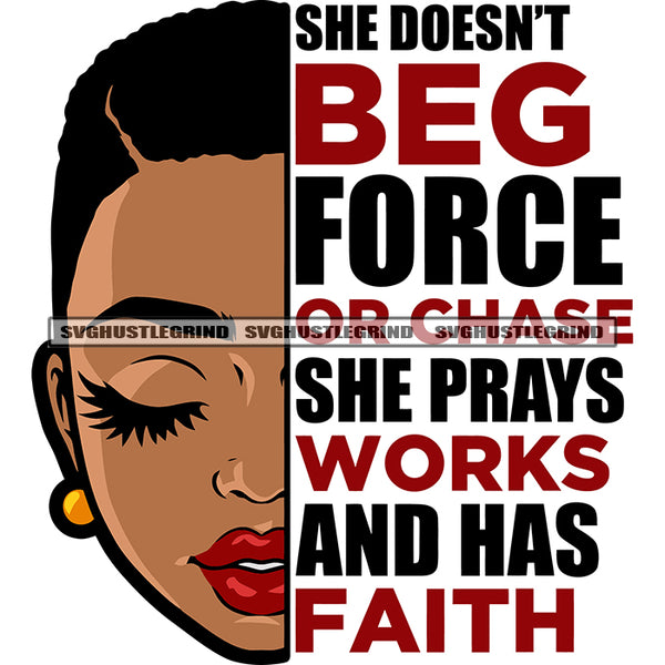 She Doesn't Beg Force Or Chase She Prays Works And Has Faith Quote Afro Woman Close Eyes And Afro Short Hairstyle Design Element Smile Face White Background SVG JPG PNG Vector Clipart Cricut Silhouette Cut Cutting