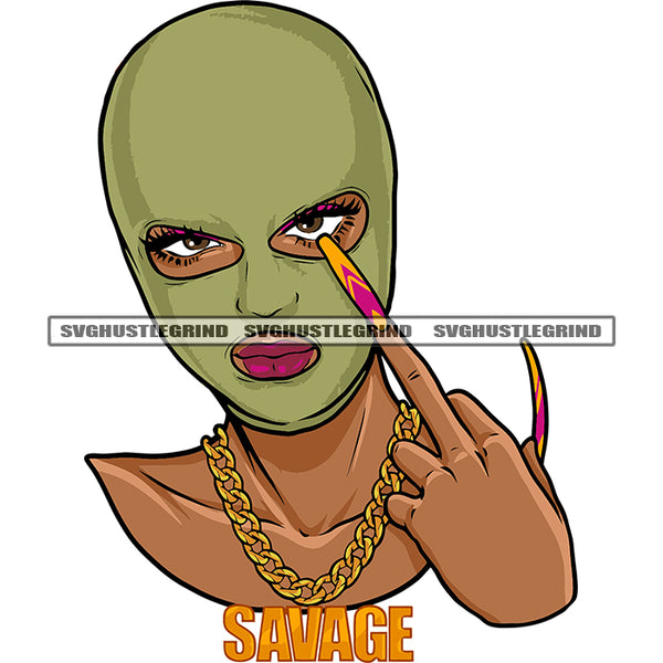 Savage Quote On Locket Gangster African American Woman Wearing Ski Mask And Showing Middle Finger Long Nail Design Element White Background SVG JPG PNG Vector Clipart Cricut Silhouette Cut Cutting