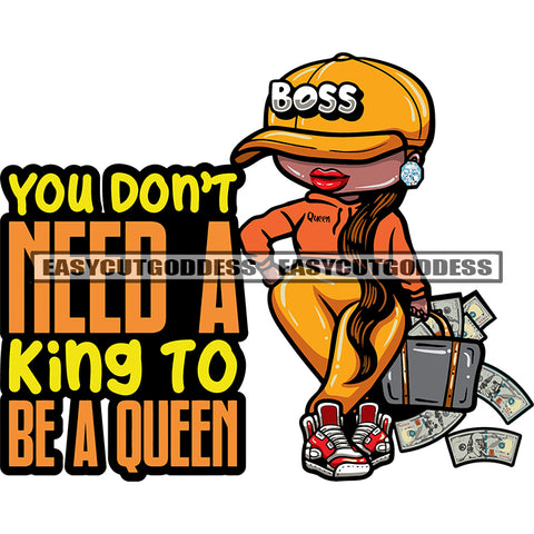 You Don't  Need A King To Be A Queen Quote Boss Quote On Hat African American Girls Standing And Hand Holding Money Bag Money Dripping Design Element SVG JPG PNG Vector Clipart Cricut Silhouette Cut Cutting