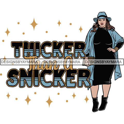 BBW  Woman Thicker Than Snicker I'm a Goddess Quotes .SVG Cut Files For Silhouette Cricut and More