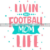 Football Quotes SVG Cutting Files For Cricut Silhouette and More.