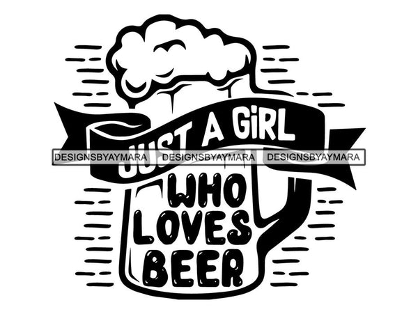 Just A Girl Who Loves Beer SVG Quotes Files For Silhouette and Cricut