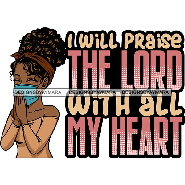 Black Woman Praying God Quotes Face Mask Begging Prayers Save Life Mujer Orando a Dios SVG Vector Clipart Cutting Files