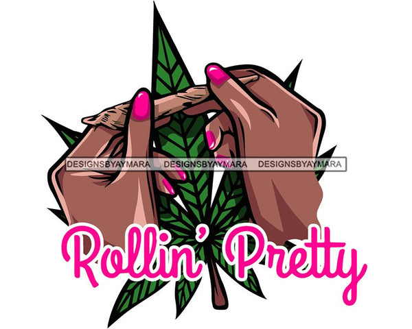 Rolling Pretty Pot Joint Blunt Stoned High Life Weed Leaf Marijuana Grass Relax Chill SVG Cutting Files