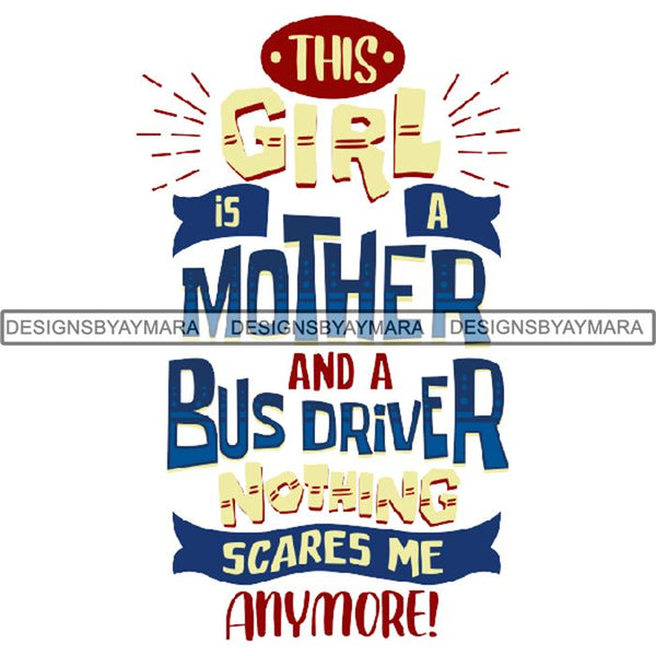 Bus Driver Cute Quotes PNG Files For Print Not For Cutting