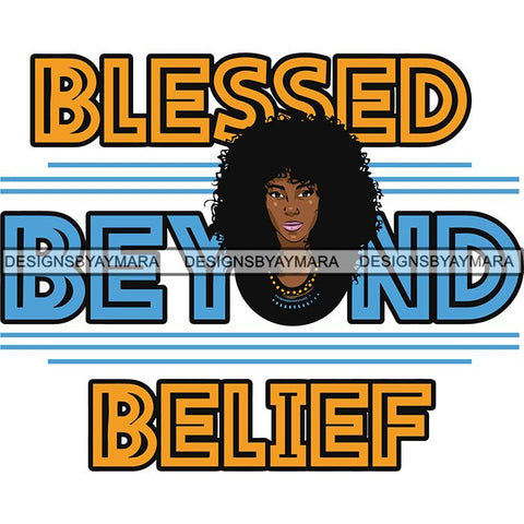 Afro Woman Blessed Beyond Believe Life Quotes SVG Cutting Files For Silhouette Cricut and More