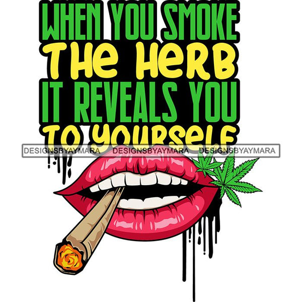 Lips Smoking Pot Weed High Life 420 Quotes Joint Blunt Cannabis Medical Marijuana Hemp SVG Cutting Files