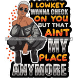 Afro Lola Squatting Bad Ass Life Quotes Confident Lady .SVG Clipart Vector Cutting Files