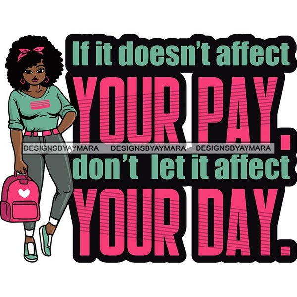 If It Doesn't Affect Quotes Afro Woman Goddess Hot Seller Design SVG Cutting Files