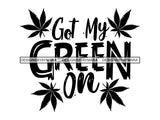 Weed Cannabis Marijuana SVG Quotes Cut Files