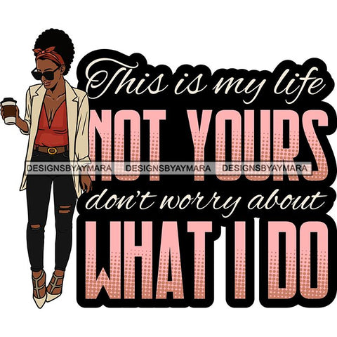 Fashion Woman Melanin Bad Ass Life Quotes .SVG Cutting Files For Silhouette Cricut and More!
