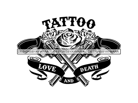 Tattoo Love Death Gun Rose Flower Petal Design Pistol Banner Violence Ink Lettering Skin Artistic .PNG .SVG Clipart Vector Cricut Cut Cutting