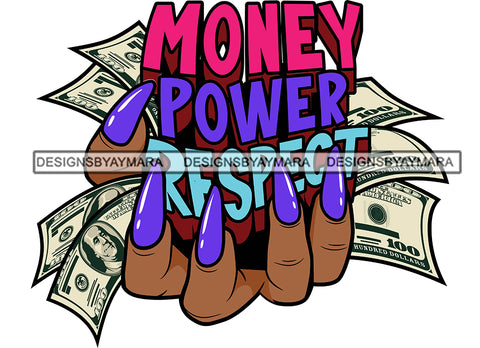 Money Power Respect Color Quote Woman Hand Holding Cash Money Blue Color Long Nail Vector White Background Bank Note Cash Money SVG JPG PNG Vector Clipart Cricut Cutting Files