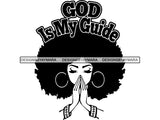 God Is My Guide Woman Praying In BW  SVG JPG PNG Vector Clipart Cricut Silhouette Cut Cutting